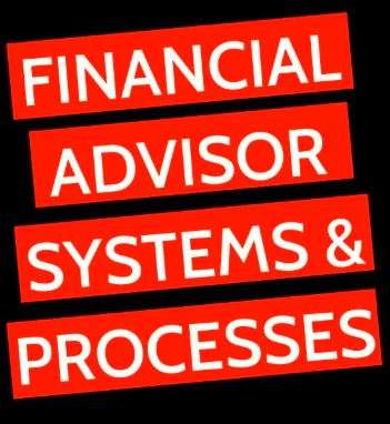 How To Grow Your Financial Advisory Practice Through Systems & Processes